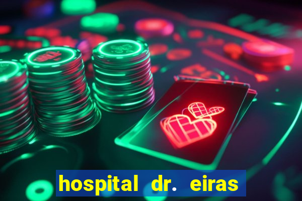 hospital dr. eiras em botafogo